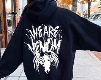 We Are Venom T-Shirt, Sweatshirt, Hoodie, Spiderman Tee, Antihero Shirt,Gift for Xmas, Gift for Dad