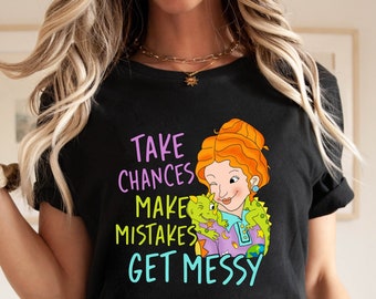 Take Chances, Make Mistakes, Get Messy Teacher T-Shirt