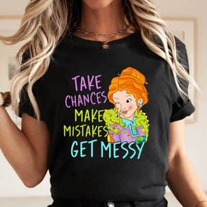 Take Chances, Make Mistakes, Get Messy Teacher T-Shirt