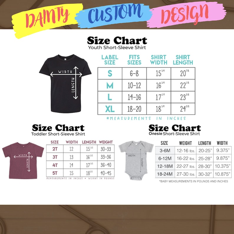May include: A size chart for youth short-sleeve shirts, toddler short-sleeve shirts, and onesies. The chart includes measurements in inches for width and length, and weight in pounds. The text "DAINTY CUSTOM DESIGN" is at the top.