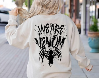 We Are Venom T-Shirt, Sweatshirt, Hoodie, Spiderman, Antihero Shirt