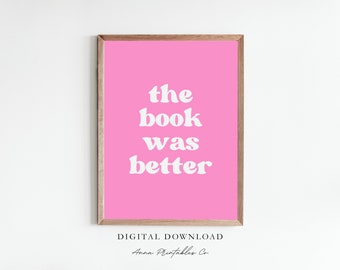 The Book Was Better Reading Poster Digital Download, Bookish Printable Wall Art, Gift for Booklover, Gift for Bookworm, Trendy Reading Print