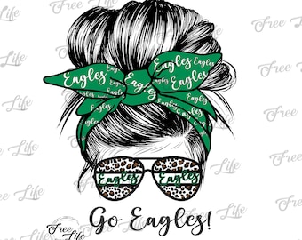 Eagles PNG Download, Eagles Messy Bun PNG Digital Art Download, Eagles Mascot Download, Eagles Mom Png, Green Eagles School Mascot Printable