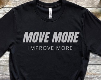 Move More Improve More T-shirt - Physiotherapy Tee, PT Trainer Gift