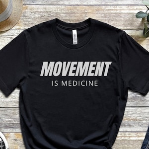 Movement is Medicine T-shirt, Fitness Tee, Physiotherapy shirt, Gym shirt, Physiotherapist Gift, PT Student, Occupational Therapist Shirt image 1