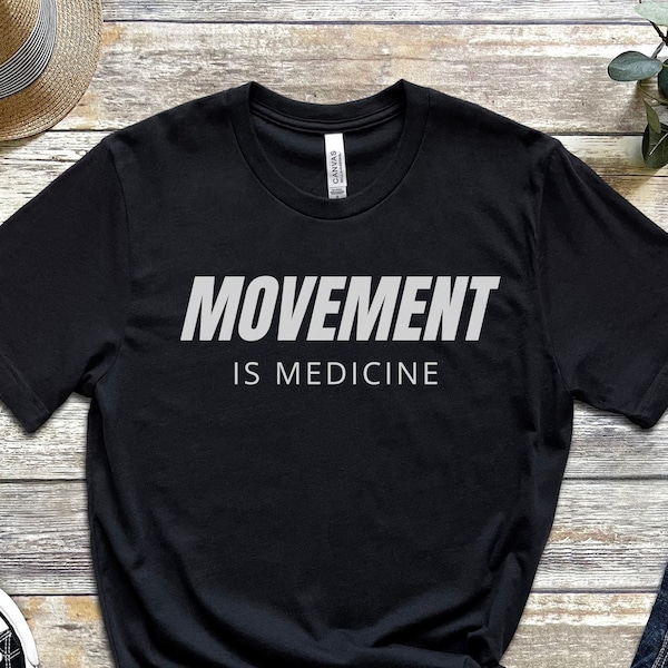 Movement is Medicine T-shirt, Fitness Tee, Physiotherapy shirt, Gym shirt, Physiotherapist Gift, PT Student, Occupational Therapist Shirt