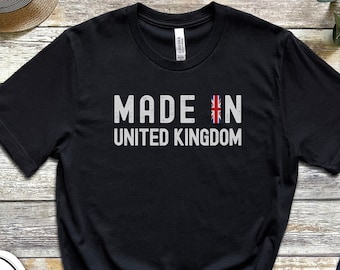 UK Tshirt Made in United Kingdom Tee Proud to Be British Shirt British Heritage Gift Matching Family Flag Shirt Patriotic Gift Idea