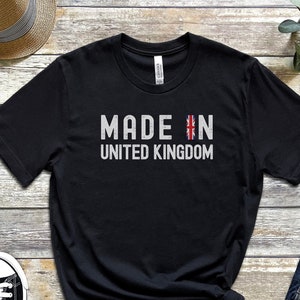 UK Tshirt Made in United Kingdom Tee Proud to Be British Shirt British Heritage Gift Matching Family Flag Shirt Patriotic Gift Idea