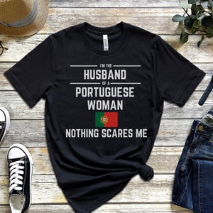 Husband of Portuguese Woman T-shirt, Funny Portuguese Shirt, Portugal Tee, Country Shirt, Portuguese Flag Shirt, Portuguese Parents