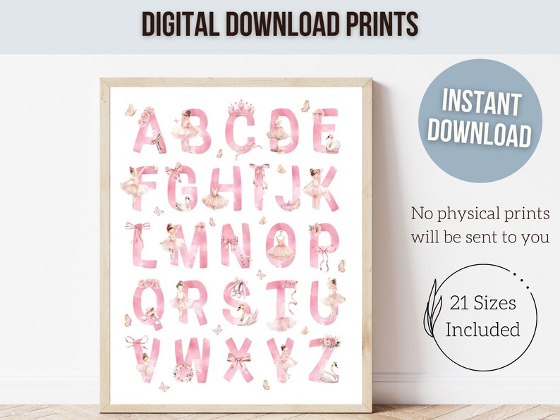 May include: Pink watercolor alphabet print featuring ballerina illustrations. Each letter is decorated with a ballerina, flowers, and butterflies. The print is available in 21 sizes.