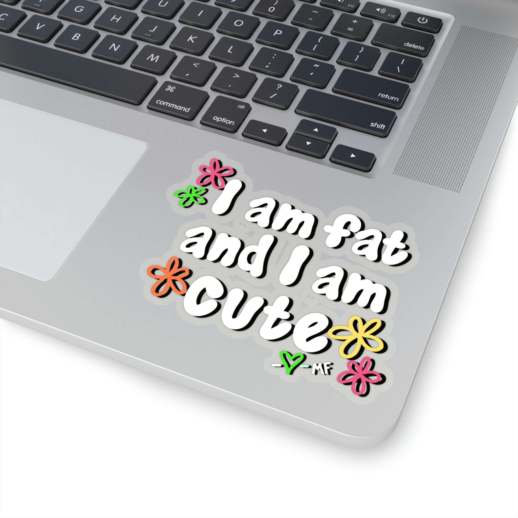 I am fat but I am Cute Kiss-Cut Stickers