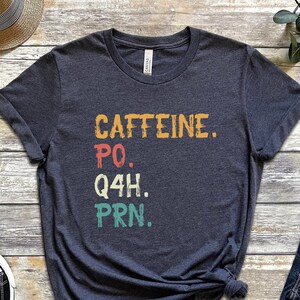 Nurse Shirt, PRN Nurse Shirt, Funny Nurse Tshirt, Gift For Nurse, Funny Coffee Shirt, Healthcare Workers Shirts