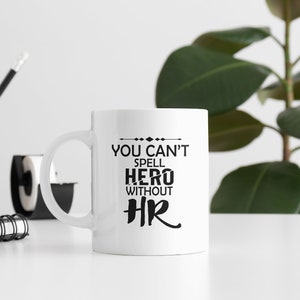 11oz Funny Human Resources Coffee Tea Mug - Best Gift for Human Resources