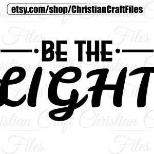 Sii la luce in formato Svg, Gesù in formato Svg, Dio in formato Svg, religioso in formato Svg, cristiano in formato Svg, Png, Pdf, Eps, Christian Cricut, Christian Cutfile, Christian Silhouette