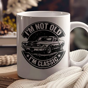 Vintage Car Mug 'I'm Not Old I'm Classic' Retro Muscle Car Collectible Coffee Cup, Car Enthusiast Gift, Classic Car Birthday Present