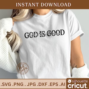 Peut inclure: T-shirt blanc avec l'inscription "GOD IS GOOD, all the time" en écriture noire. L'image comprend également le texte "INSTANT DOWNLOAD" en haut et des options de type de fichier en bas. Un sceau "Best Quality Guarantee" est visible.