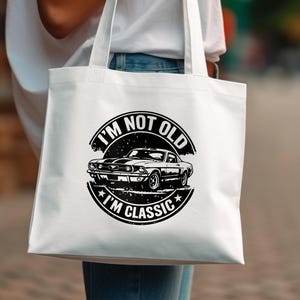 Classic Car Tote Bag, I'm Not Old I'm Classic Quote, Vintage Car Print, Durable Canvas Shoulder Bag, Unique Gift for Car Enthusiasts