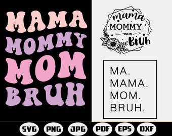 Ma Mama Mom Bruh SVG, Mom PNG, Mommy Design, FICHIER DE COUPE MAMA, Mama Design, Fichier de coupe de maman pour Cricut, Mom svg