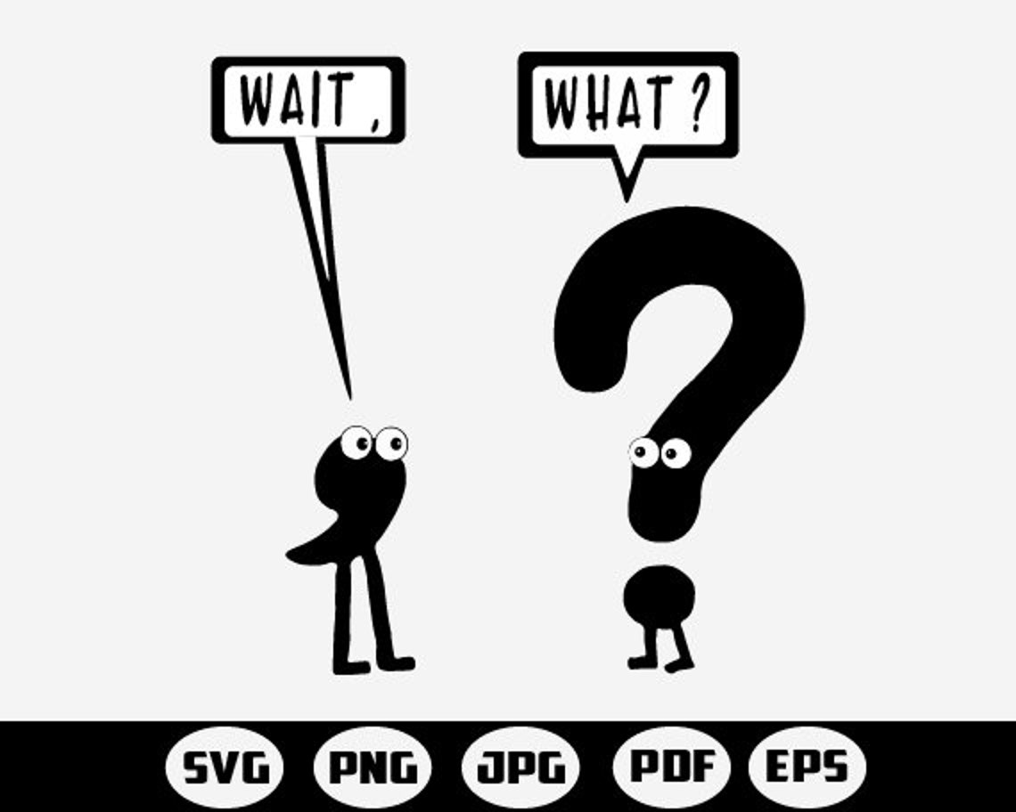 Wait What Svg Wait What SVG PNG Funny Grammar Svg Get Lit - Etsy