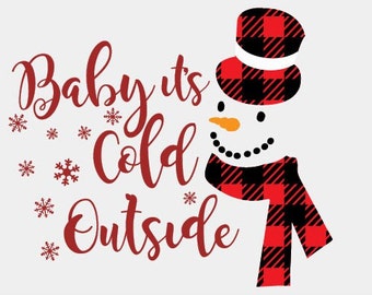 aby its Cold outside, SVG, EPS, Png- Silhouettem Baby It's Cold Outside svg, Buffalo Plaid Snowman SVG, Winter svg, Schneemann Svg