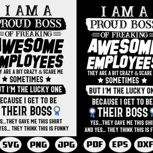 I Am A Proud Boss SVG, Proud Boss Svg, Boss Svg, I Am A Proud Boss Cut Files, Cricut, Silhouette, Png, Svg, Eps, Dxf