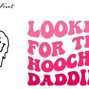 lookin for the hoochie daddies svg, png jpg dxf pdf eps