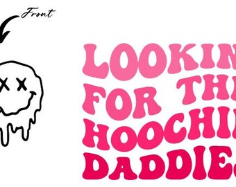 lookin for the hoochie daddies svg, png jpg dxf pdf eps