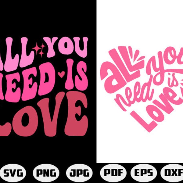 All You Need is Love Valentine's Day SVG, Valentine PNG, Groovy, Digital Download, All You Need is Love Svg, Love PNG, Svg File Download