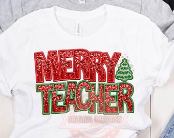 Merry Teacher Sequin PNG, Faux Yarn Embroidery Christmas Sublimation shirt Design