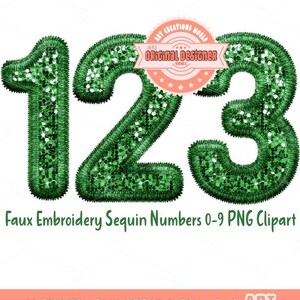 May include: Green sequin numbers 1, 2, and 3 with a faux embroidery design. The numbers are on a white background, with the text "Faux Embroidery Sequin Numbers 0-9 PNG Clipart" below. The image also includes the text "10 PNG Files (300 DPI) Digital Download ART".