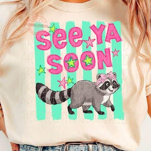 Preppy Raccoon PNG, Trendy See Ya Soon Gotta Run Trash Panda Sublimation Shirt Design