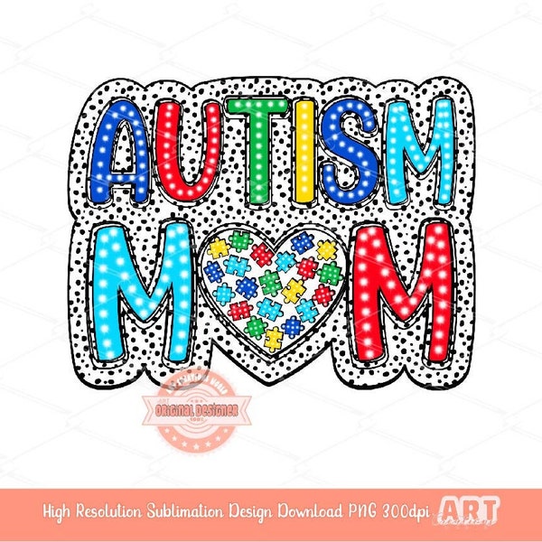 Autism Mom Dalmatian PNG, Bright Doodle Marquee letters dalmation Dots, Trendy Sublimation Autism Awareness Shirt Design Digital Download