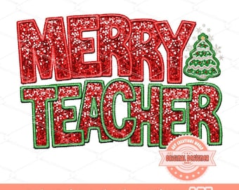 Merry Teacher Sequin PNG, Original Christmas Teacher Faux Embroidery with Red and Green Glitter Sequins Sublimation & DTF Design Download