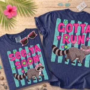 Preppy Raccoon PNG, Trendy See Ya Soon Gotta Run Trash Panda Sublimation Shirt Design