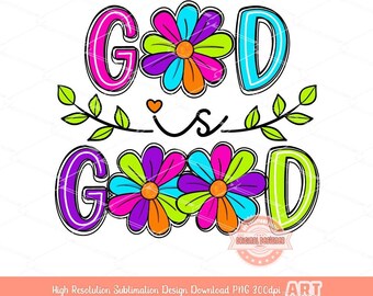 God Is Good PNG, God with neon Bright flowers Scribble doodle letters Png file, Christian Religious Sublimation & dtf Shirt Design Download