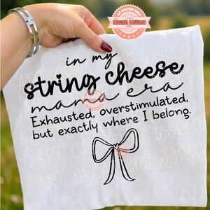 String Cheese Mama Era SVG PNG, Trendy Funny Overstimulated Mom Sublimation Shirt Design Download