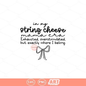String Cheese Mama Era SVG PNG, Trendy Funny Overstimulated Mom Sublimation Shirt Design Download