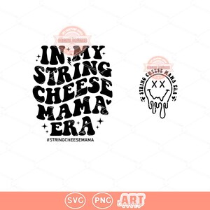 In My String Cheese Mama Era SVG PNG, Trendy Funny Mom Life Sublimation Shirt Design Digital Download