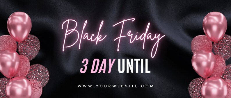 Op de afbeelding: Black Friday-verkoopbanner met roze ballonnen en de tekst "Black Friday 3 Day Until www.yourwebsite.com"