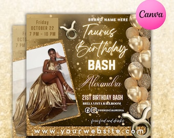 May include: A gold and black birthday party flyer with a Taurus zodiac symbol, the text "Taurus Birthday Bash Alexandra 21st Birthday Bash Bella Vista Ballroom" and social media icons. The flyer also includes the text "Friday October 22 7 PM - 10 PM free food and drinks www.yourwebsite.com".