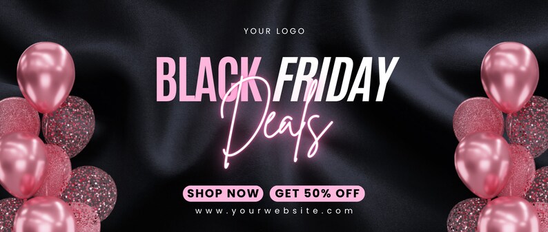 Op de afbeelding: Black Friday Deals grafiek met roze ballonnen op een zwarte achtergrond. De tekst luidt "Black Friday Deals" met "Deals" in een roze cursief schrift. De tekst "Shop Now" en "Get 50% Off" staat onder de hoofdtekst, met het websiteadres "www.yourwebsite.com" eronder.