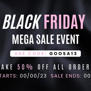 Op de afbeelding: Black Friday Mega Sale Event-afbeelding met roze en witte tekst op een zwarte achtergrond. De tekst luidt "BLACK FRIDAY MEGA SALE EVENT" en "USE CODE: GOOSA13". De tekst luidt ook "TAKE 50% OFF ALL ORDERS" en "SALE STARTS: 00/00/23 SALE ENDS: 00/00/23". De afbeelding is versierd met roze ballonnen.