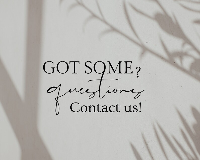 Pode incluir: Texto em um fundo branco com sombras de folhas. O texto diz "GOT SOME? questions Contact us!"