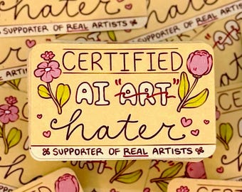 CERTIFIED AI Hater Sticker | 2" x 3.15" | Wateproof Vinyl Sticker | Artist Support Sticker