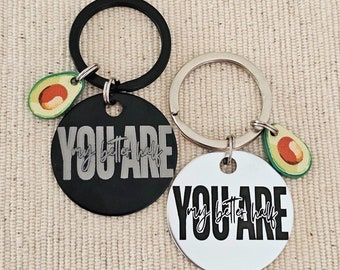 Laser Engraved &quot;You Are My Better Half&quot; Keychain with Avocado Charm - Personalized Gift for Partner