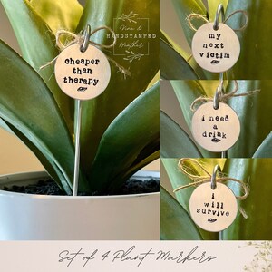 Funny Plant Markers Set of 4, Plant Markers, Plant Stakes, Plant Decor, Cheaper Than Therapy, I Will Survive, My Next Victim, I Need A Drink