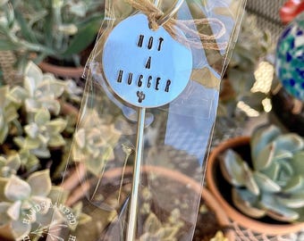 Funny Plant Marker, Not A Hugger, Funny Plant Stake, Hand Stamped Plant Decor, Succulent Plant Stake, Houseplant Gift, Gifts for Plant Lover