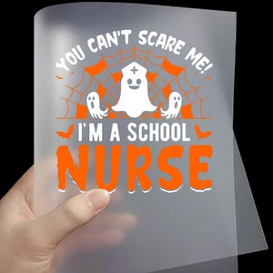 You Can&#39;t Scare Me Nurse Halloween DTF Transfers | Ready to Press Ghost Nurse Halloween Direct to Film Transfers