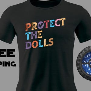 Protect the Dolls T Shirt | Protect the Dolls Tee Shirts
