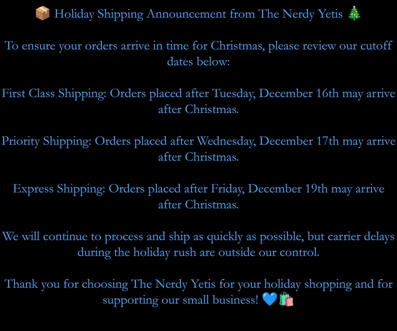 a holiday shipping announcement from The Nerd Yets, providing details about the shipping process for holiday orders. The text includes information about the cutoff dates for first-class and priority shipping, as well as express shipping options. The message expresses gratitude for choosing The Nerd Yets for holiday shopping and for supporting their small business.